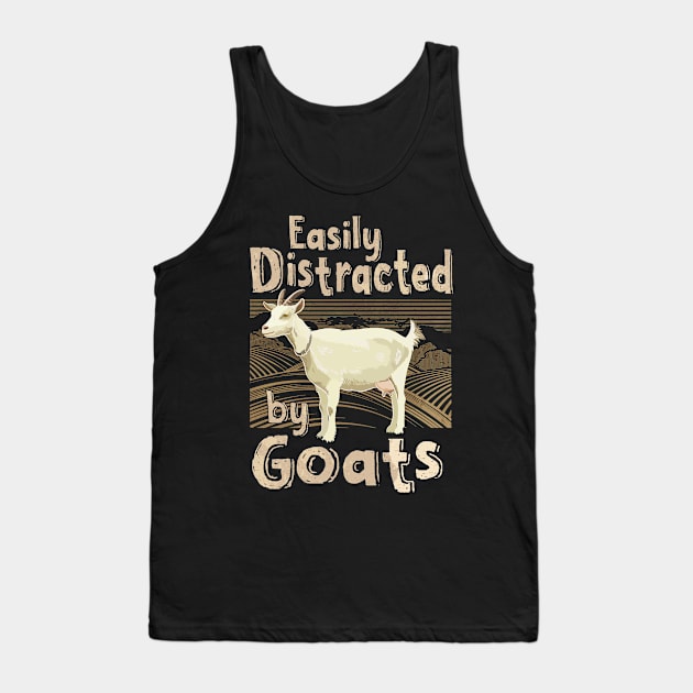 Goat Lover Easily Distracted by goats Tank Top by Jandjprints